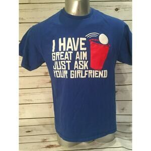 Beer Pong Red Solo Cup I have Great Aim Just Ask Your Girlfriend TShirt Shirt T
